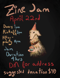 the poster for the april 22nd "zine jam" event