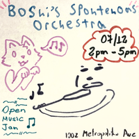poster for the event, text says "boshi's spontaneous orchestra
07/12 2pm-5pm
Open Music Jam
1002 Metropolitan Ave"
there's a drawing of a cat singing and someone playing the violin