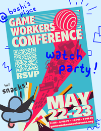 a poster for the game workers conference, taking place on may 22-23. in the bottom-left corner, a red stream of game tools & iconography emanate from a sun composed of abstract shapes.

it's nestled, slightly askew inside another poster for a boshi's place watch party for the conference. boshi's face at the bottom left overlaps the conference poster slightly, with small illustrated decorations in pure blue scattered around the rest of the frame.