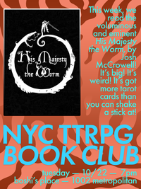 the poster for the "nyc ttrpg book club: his majesty the worm" event