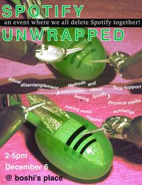 a poster for the spotify unwrapped event representing a grape under surgery to reveal the spotify logo under the skin. the text says: "Spotify Unwrapped -- an event where we all delete Spotify together! Ritual disentanglement, methods and information about leaving spotify, tech support, physical media exchange, making music together. 2-5pm December 6 at boshi's place".