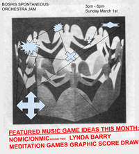 boshi's spontaneous orchestra open jam
3pm 6pm sunday march 1st
image is a photo of paper angels, black and white, with default shapes from powerpoint overlayed in the default blue
red text below reads:
featured music game ideas this month:
nomic/onmic (round two)
Lynda Barry
Meditation Games
Graphic Score Draw